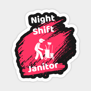 Night Shift Janitor Magnet