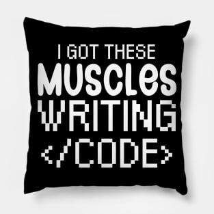 I got these muscles writing code Pillow