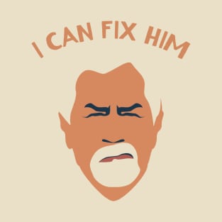 I Can Fix Him Roy T-Shirt