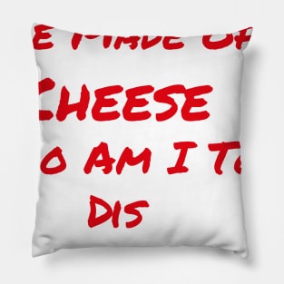 Sweet Dreams Are Made of Cheese Pillow