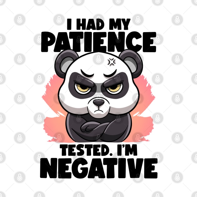 I Had My Patience Tested I'm Negative Panda Fluent Sarcasm by MerchBeastStudio