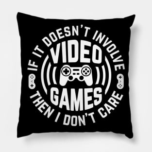 If it doesn't involve video games, then I don't care Pillow