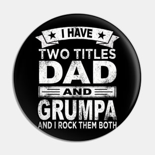 fathers day i have two titles dad and grumpa Pin