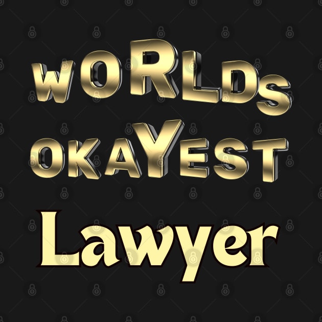 worlds okayest lawyer by Love My..