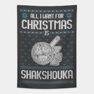 All I Want For Christmas Is Shakshouka - Ugly Xmas Sweater For Shakshouka Lovers Tapestry