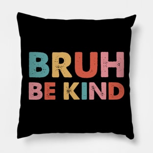 Bruh Be Kind mental health awareness Month Retro Vintage Pillow