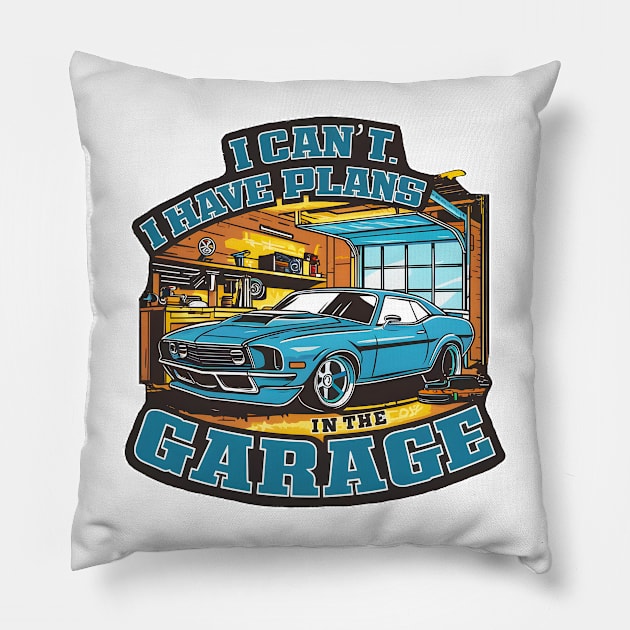 I can't. I have plans in the garage. fun car DIY Excuse four Pillow by Inkspire Apparel designs