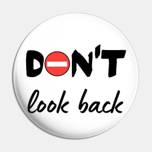 Don´t look back Pin