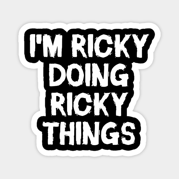 I'm Ricky doing Ricky things Magnet by hoopoe