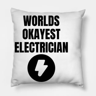 World okayest electrician Pillow