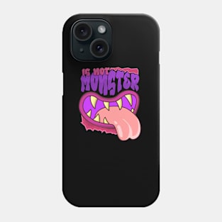 IS NOT MONSTER Phone Case