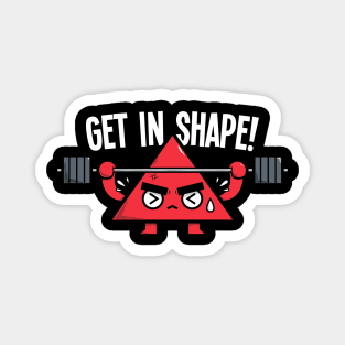 GET IN SHAPE! Magnet