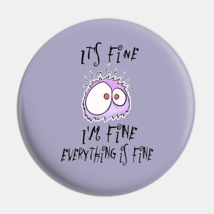 It's fine, I'm fine, everything is fine. Not stressed at all. Pin