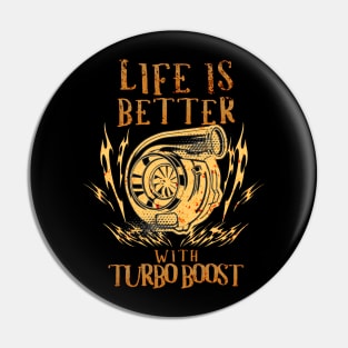 Life Is Better With Turbo Boost Pin