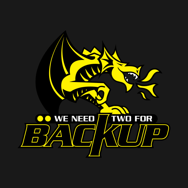 We Need Two For Backup by JasperAndHarley