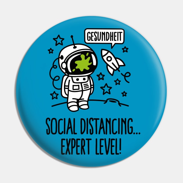 Gesundheit, Social distancing Expert level Corona quarantined Pin by LaundryFactory