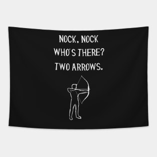 Nock, Nock. Who's there? Two arrows. Tapestry