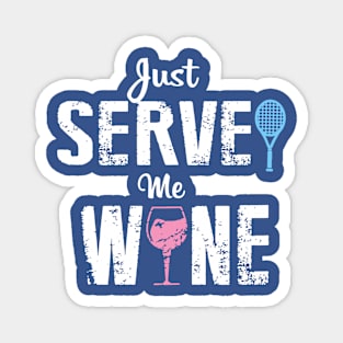 just serve me wine 2 Magnet