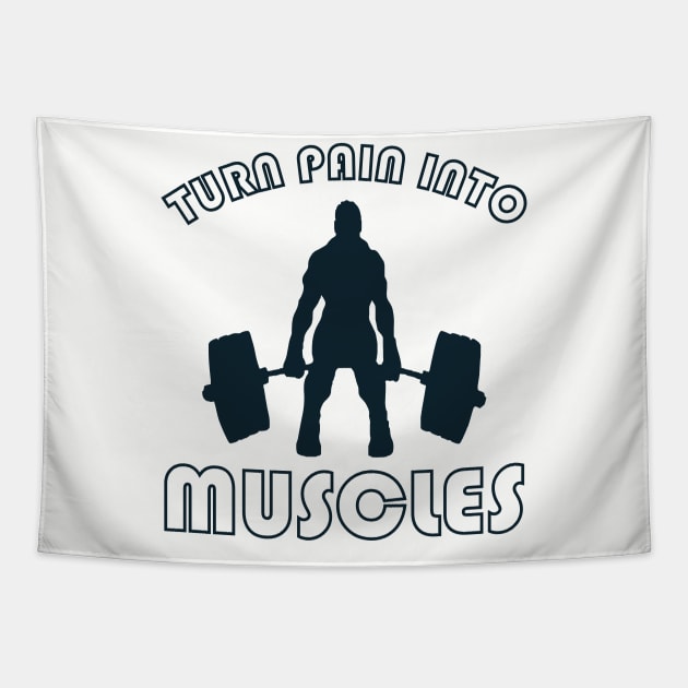 TURN PAIN INTO MUSCLES Tapestry by Tees4Chill