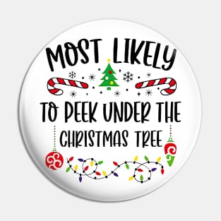 Most Likely To Peek Under Christmas Tree Christmas Matching Family Pin