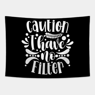 Caution I Have No Filter Tapestry