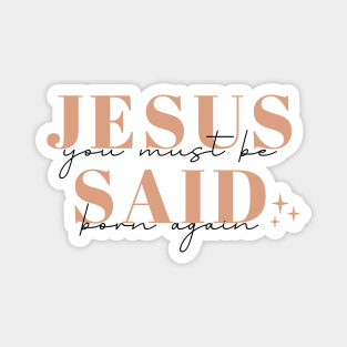 Jesus Said You Must Be Born Again John 3:7 Bible Verse Magnet