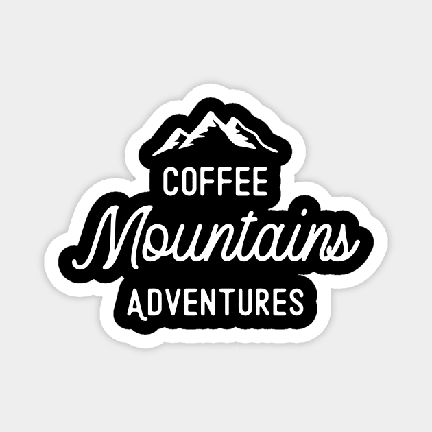 Coffee Mountains Adventures Magnet by ThrivingTees