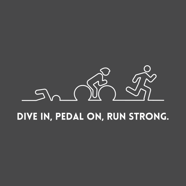 Dive in, pedal on, run strong. Triatlon by Katoov