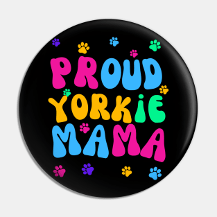 Proud Yorkie Mama Pin