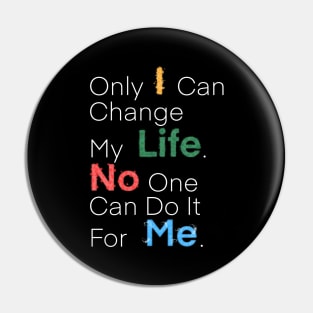 Change My Life_01 Pin