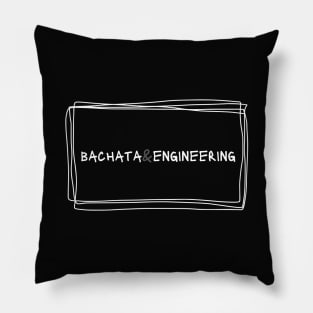 Bachata And Engineering Pillow