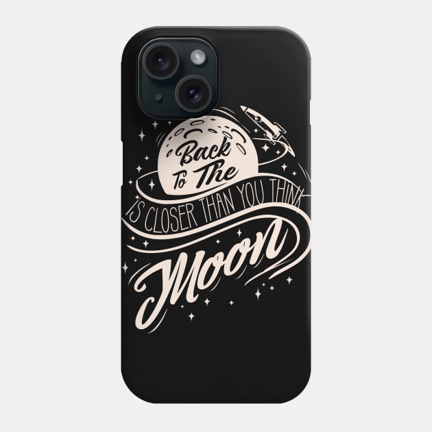 Back to the Moon is closer than you think Phone Case by SpaceWiz95