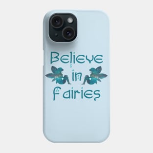 Believe in Fairies Phone Case