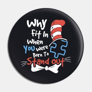 Why Fit In When You Were Born To Stand Out Autism Pin