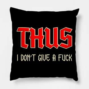 Thus, I don't give a fuck. Rich Vocabulary gothic design Pillow