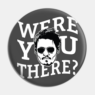 Were You There? Pin