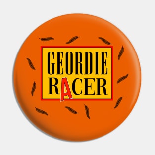 Geordie Racer (logo) Pin