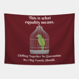 Motivational Parrot - This Is What Equality Means - Funny Quarantine Tapestry