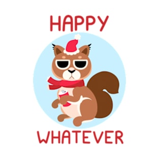 Happy Whatever Squirrel T-Shirt