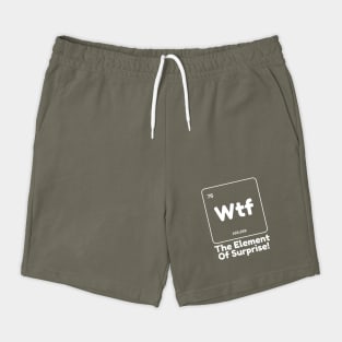 Wtf The Element of Surprise Shorts
