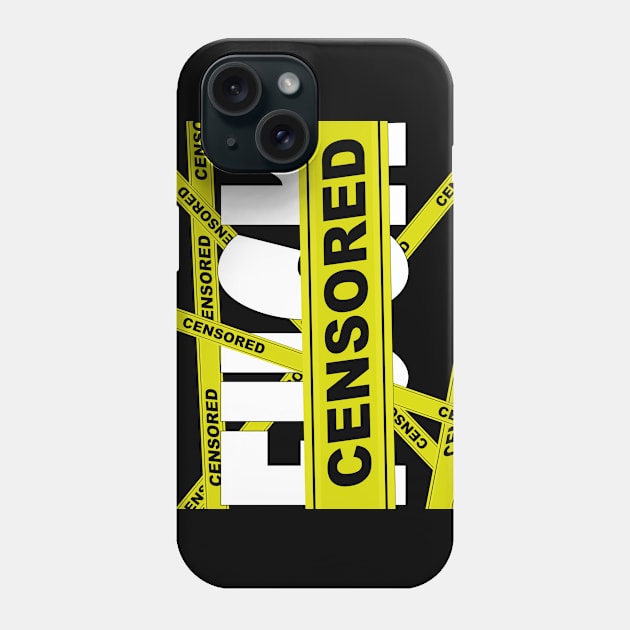 F censored Phone Case by EagleFlyFree