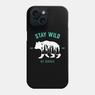 Stay Wild Phone Case