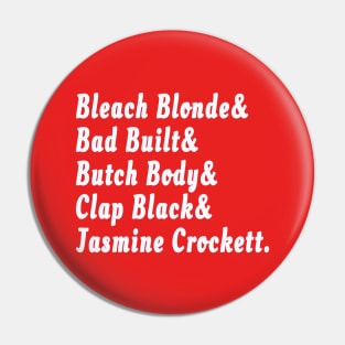 Bleach Blonde& Bad Built& Butch Body& Clap Black& Jasmine Crockett. - Bleach Blonde& Bad Built& Butch Body& Clap Black& Three Toes& Majorie Taylor Greene - Double-sided Pin