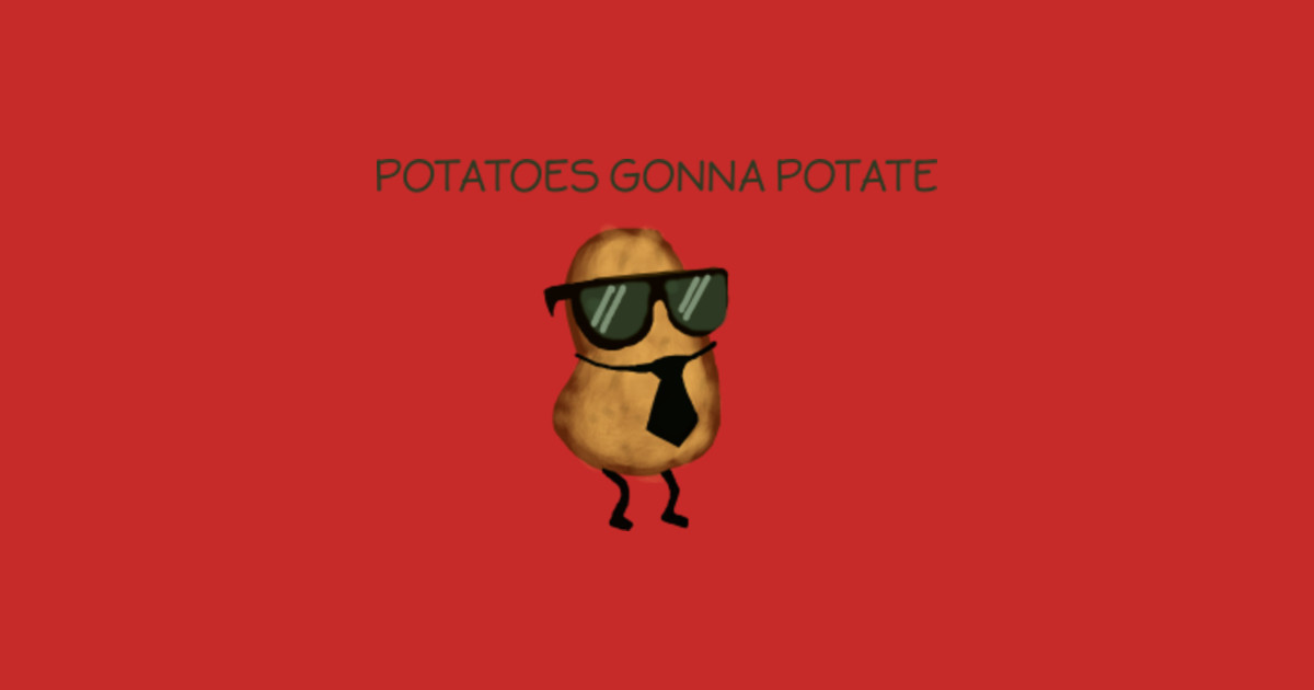 Potatoes Gonna Potate With Sunglasses and Necktie Funny Design