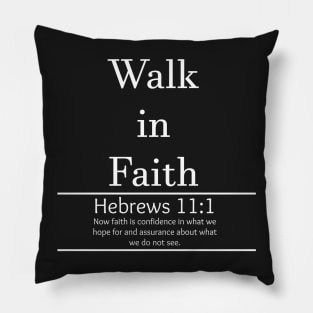 Walk In Faith - Hebrews 11:1 Pillow