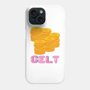 Gelt - Funny Yiddish Quotes Phone Case