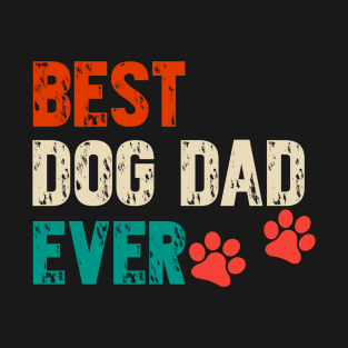 Best dog dad ever t-shirt T-Shirt