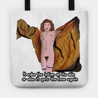 It rubs the lotion on its skin or else it gets the hose again Tote