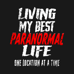 Living My Best Paranormal Life ! T-Shirt