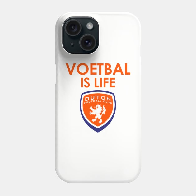 Voetbal is Life Phone Case by DutchFC